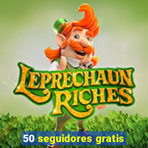 50 seguidores gratis